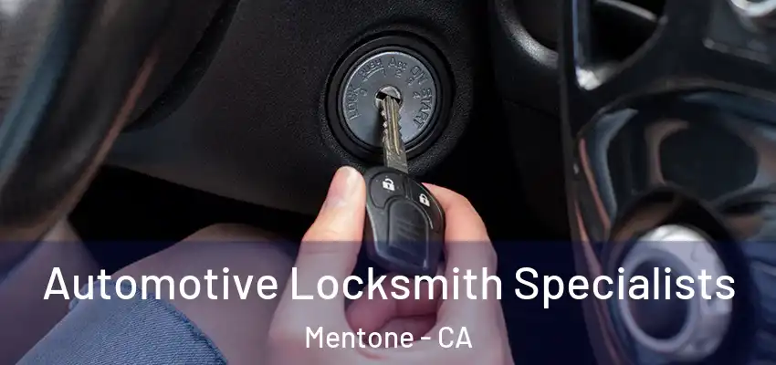 Automotive Locksmith Specialists Mentone - CA