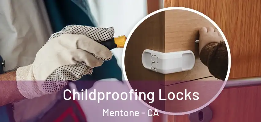 Childproofing Locks Mentone - CA