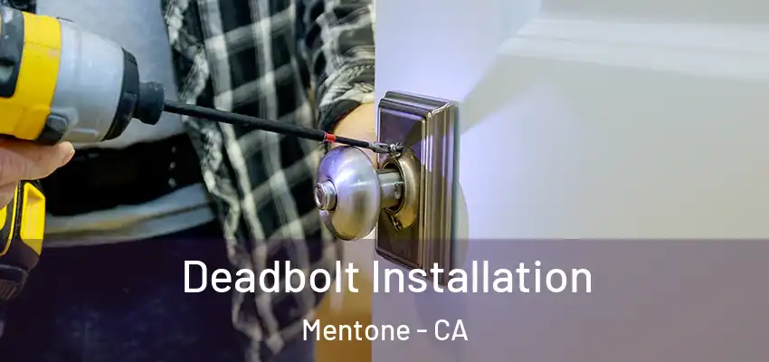  Deadbolt Installation Mentone - CA