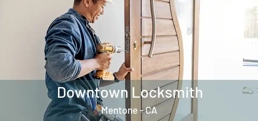 Downtown Locksmith Mentone - CA