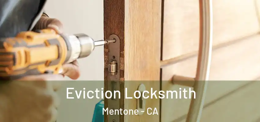 Eviction Locksmith Mentone - CA