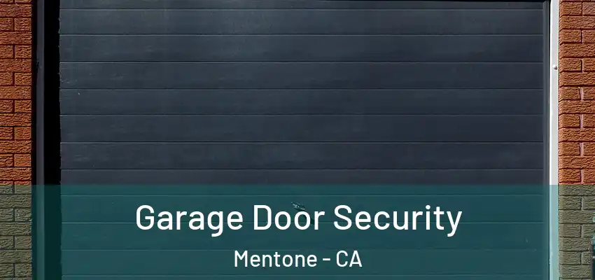 Garage Door Security Mentone - CA