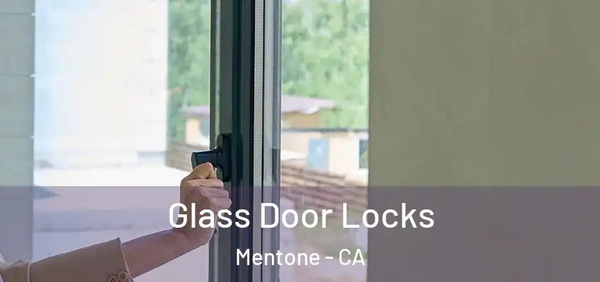 Glass Door Locks Mentone - CA