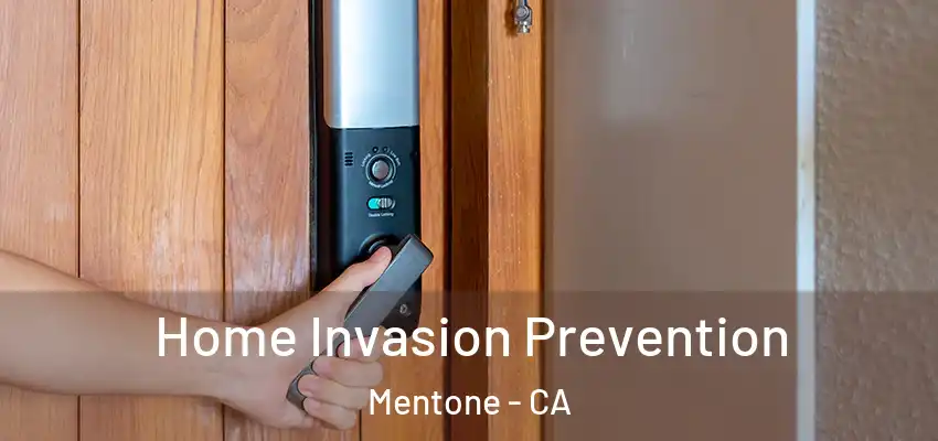 Home Invasion Prevention Mentone - CA