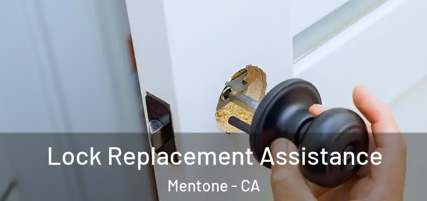 Lock Replacement Assistance Mentone - CA