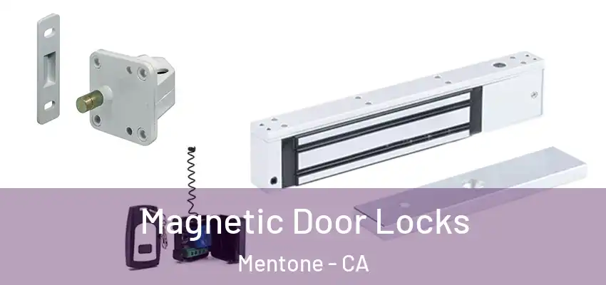 Magnetic Door Locks Mentone - CA