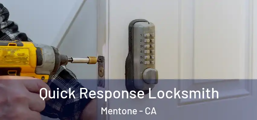 Quick Response Locksmith Mentone - CA