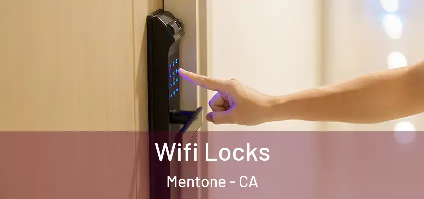 Wifi Locks Mentone - CA